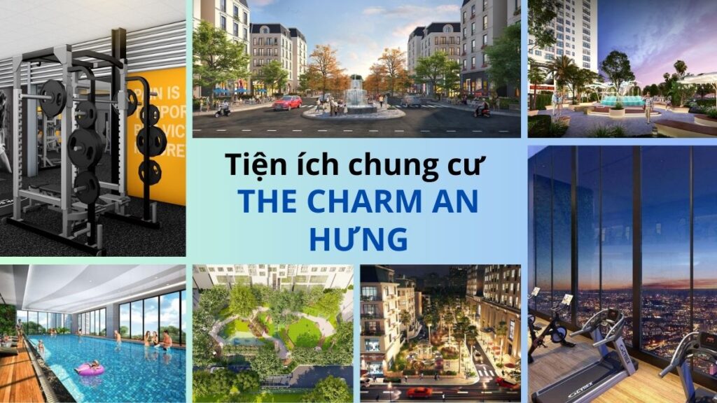 Tiện ích chung cư THE CHARM AN HƯNG